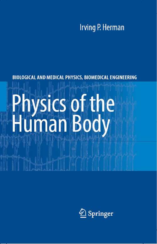 Book cover of Physics of the Human Body (2007) (Biological and Medical Physics, Biomedical Engineering)