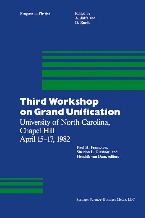 Book cover of Third Workshop on Grand Unification: University of North Carolina, Chapel Hill April 15–17, 1982 (1982) (Progress in Mathematical Physics #6)