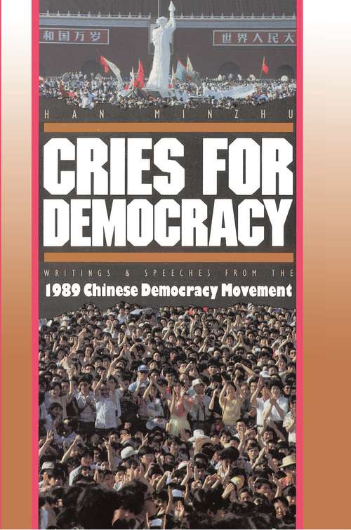 Book cover of Cries For Democracy: Writings and Speeches from the Chinese Democracy Movement