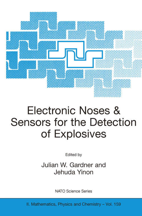 Book cover of Electronic Noses & Sensors for the Detection of Explosives (1st ed. 2004) (Nato Science Series Ii: (closed) Ser. #159)