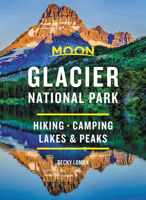 Book cover of Moon Glacier National Park: Hiking, Camping, Lakes & Peaks (8) (Travel Guide)