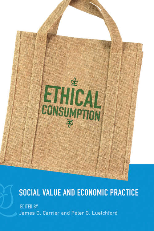 Book cover of Ethical Consumption: Social Value and Economic Practice