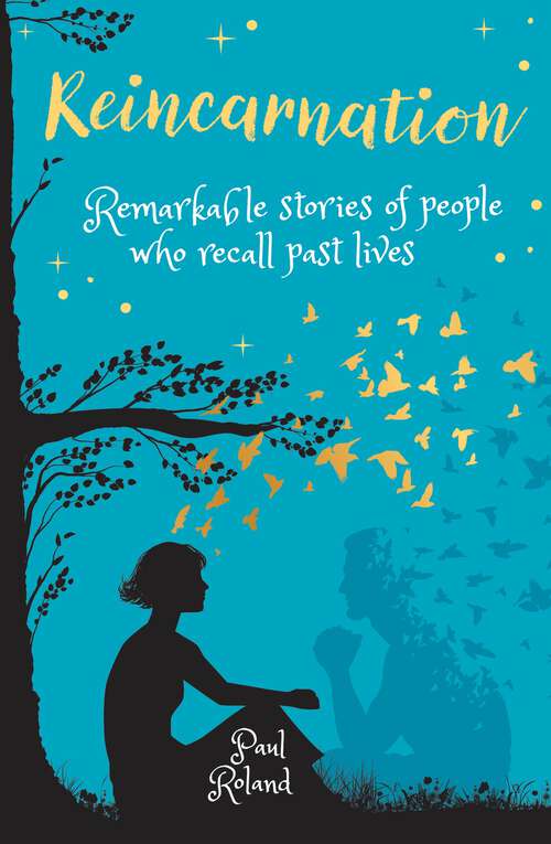 Book cover of Reincarnation: Remarkable Stories of People who Recall Past Lives