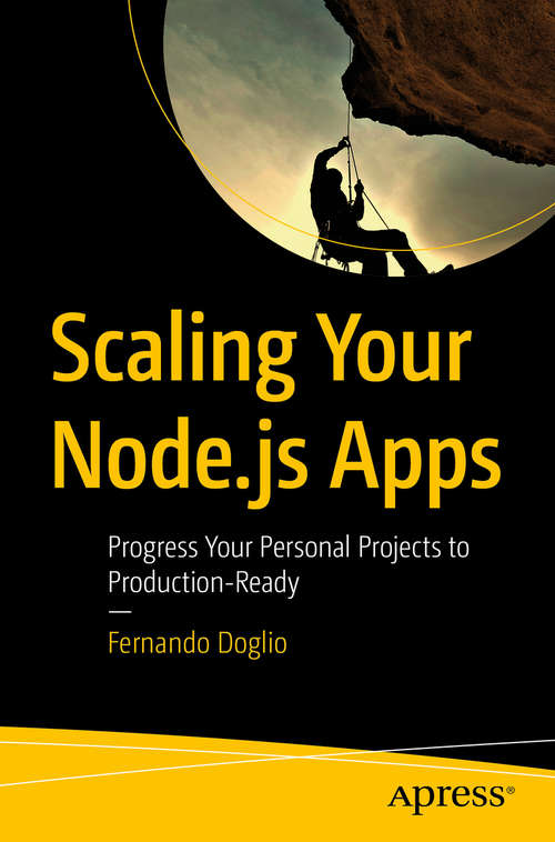 Book cover of Scaling Your Node.js Apps: Progress Your Personal Projects To Production-ready