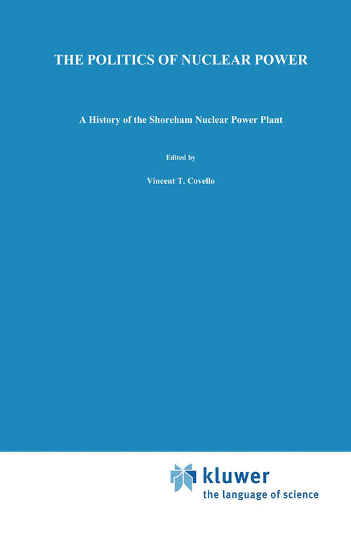 Book cover of The Politics of Nuclear Power: A History of the Shoreham Nuclear Power Plant (1991) (Risk, Governance and Society #5)