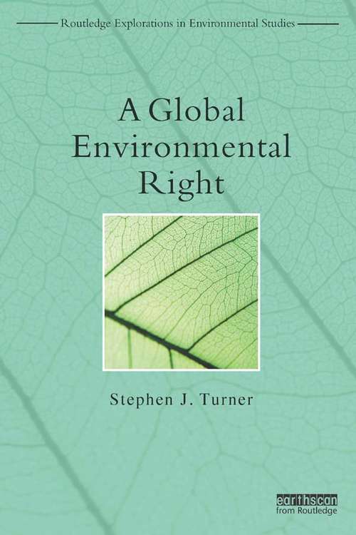 Book cover of A Global Environmental Right (Routledge Explorations in Environmental Studies)