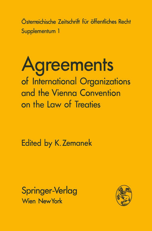 Book cover of Agreements of International Organizations and the Vienna Convention on the Law of Treaties (1971) (Österreichische Zeitschrift für öffentliches Recht und Völkerrecht - Supplementa #1)