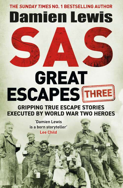Book cover of SAS Great Escapes Three: Gripping True Escape Stories Executed by World War Two Heroes
