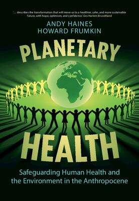 Book cover of Planetary Health: Safeguarding The Environment And Human Health In The Anthropocene