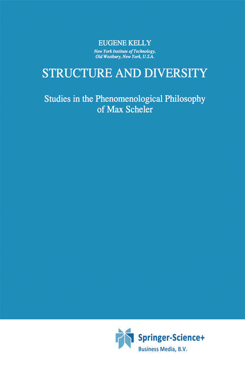 Book cover of Structure and Diversity: Studies in the Phenomenological Philosophy of Max Scheler (1997) (Phaenomenologica #141)