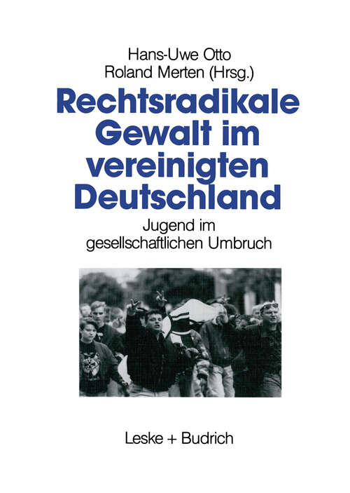 Book cover of Rechtsradikale Gewalt im vereinigten Deutschland: Jugend im gesellschaftlichen Umbruch (1993)