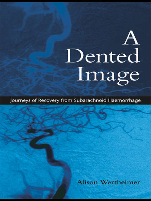 Book cover of A Dented Image: Journeys of Recovery from Subarachnoid Haemorrhage