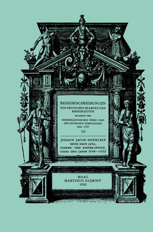 Book cover of Reise nach Java, Vorder- und Hinter-Indien, China und Japan, 1644–1653 (1930) (Reisebeschreibungen von deutschen Beamten und Kriegsleuten im Dienst der Niederländischen West- und Ostindischen Kompagnien 1602-1797)