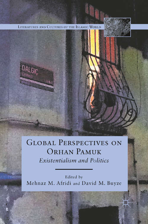 Book cover of Global Perspectives on Orhan Pamuk: Existentialism and Politics (2012) (Literatures and Cultures of the Islamic World)