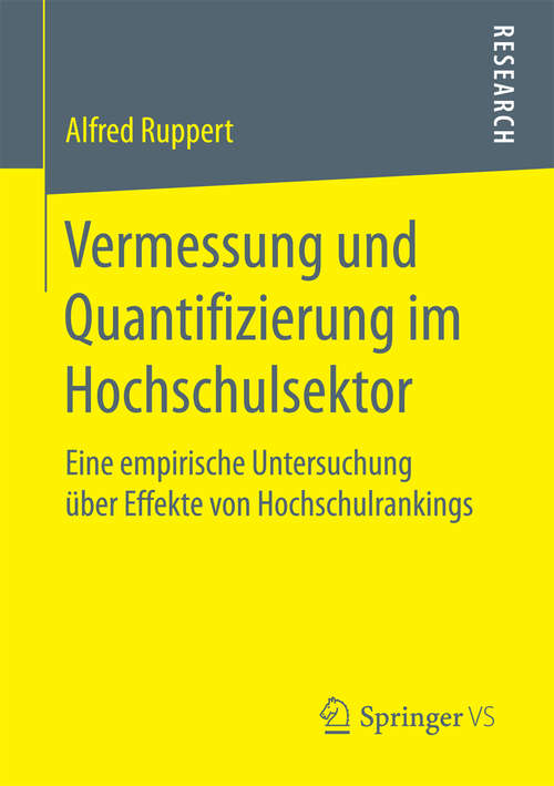 Book cover of Vermessung und Quantifizierung im Hochschulsektor: Eine empirische Untersuchung über Effekte von Hochschulrankings