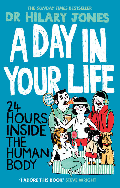 Book cover of A Day in Your Life: 24 Hours Inside the Human Body