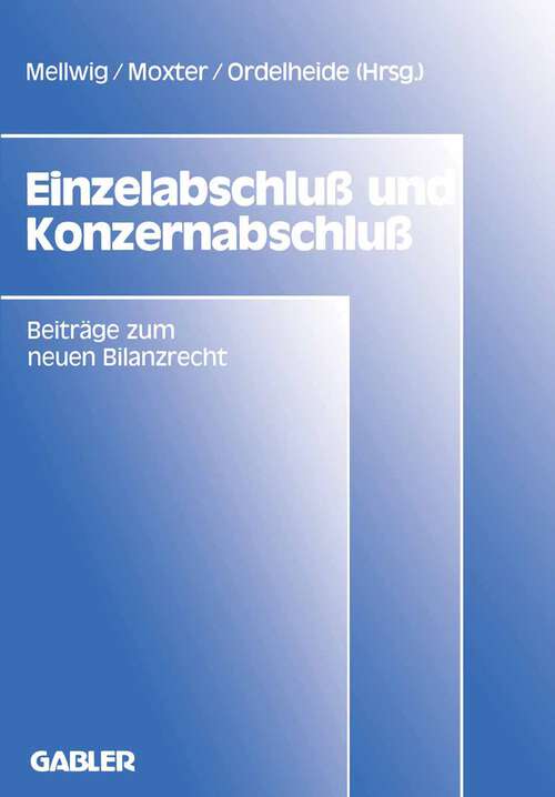 Book cover of Einzelabschluß und Konzernabschluß: Beiträge zum neuen Bilanzrecht, Band 1 (1988) (Frankfurter Betriebswirtschaftliches Forum an der Johann-Wolfgang-Goethe-Universität #1)
