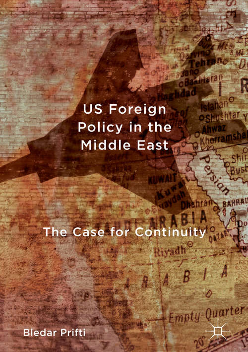 Book cover of US Foreign Policy in the Middle East: The Case for Continuity