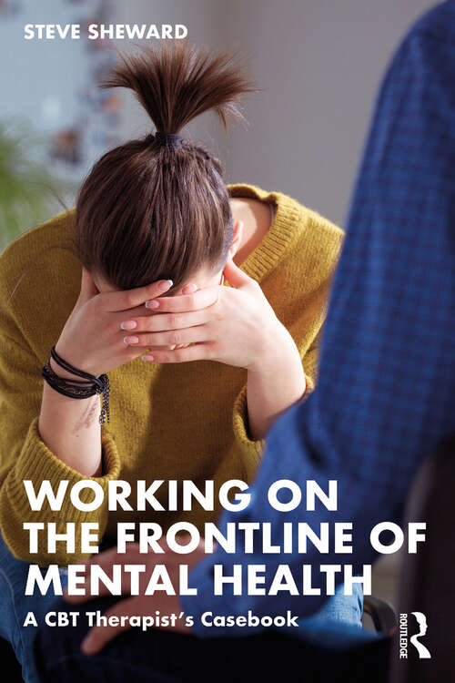 Book cover of Working on the Frontline of Mental Health: A CBT Therapist’s Casebook