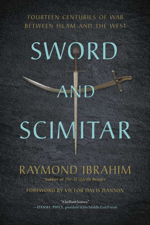 Book cover of Sword and Scimitar: Fourteen Centuries Of War Between Islam And The West