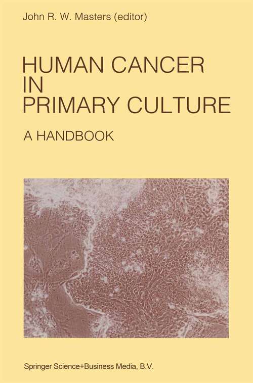Book cover of Human Cancer in Primary Culture, A Handbook (1991) (Developments in Oncology #64)