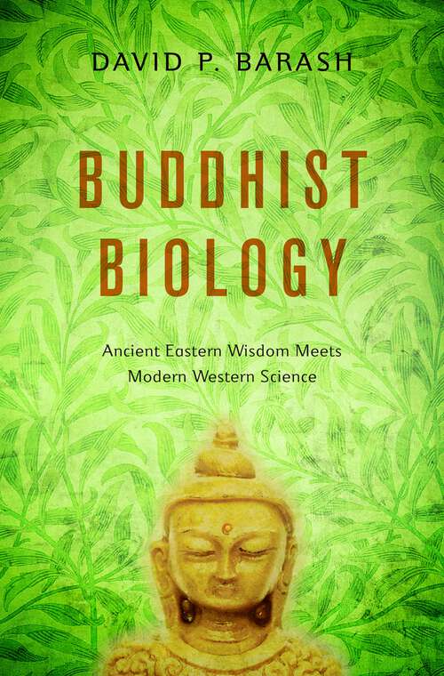 Book cover of Buddhist Biology: Ancient Eastern Wisdom Meets Modern Western Science