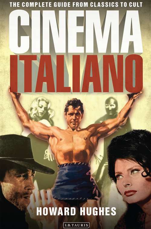 Book cover of Cinema Italiano: The Complete Guide from Classics to Cult