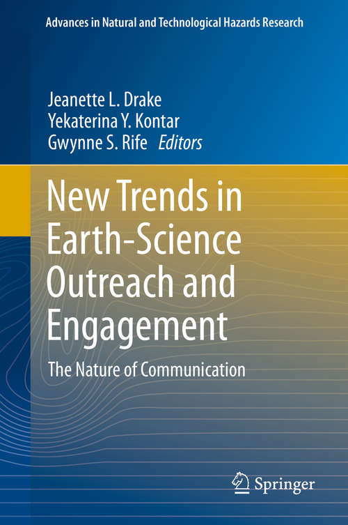 Book cover of New Trends in Earth-Science Outreach and Engagement: The Nature of Communication (2014) (Advances in Natural and Technological Hazards Research #38)