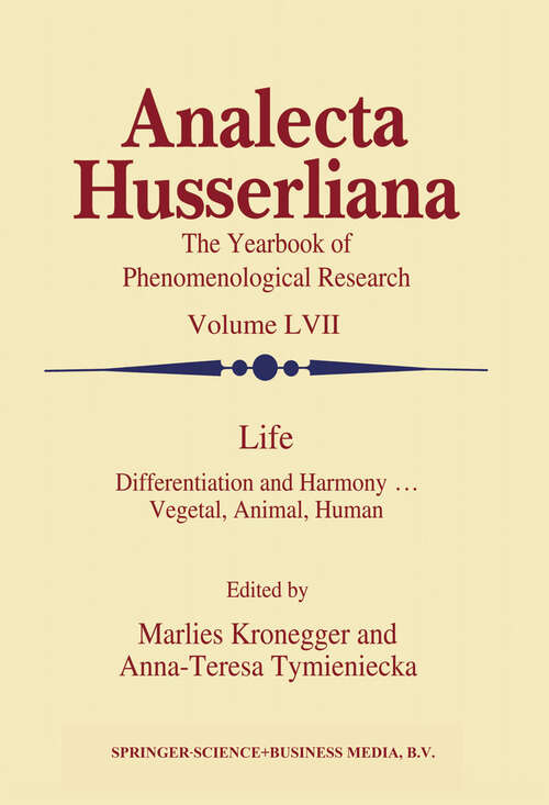 Book cover of Life: Differentiation and Harmony ... Vegetal, Animal, Human (1998) (Analecta Husserliana #57)