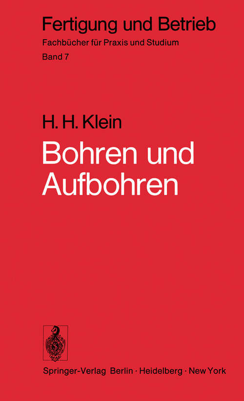 Book cover of Bohren und Aufbohren: Verfahren, Betriebsmittel, Wirtschaftlichkeit, Arbeitszeitermittlung (1975) (Fertigung und Betrieb #7)