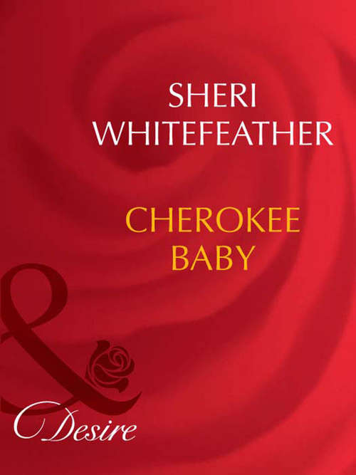 Book cover of Cherokee Baby (ePub First edition) (Mills And Boon Desire Ser.: No. 1509)