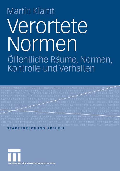 Book cover of Verortete Normen: Öffentliche Räume, Normen, Kontrolle und Verhalten (2007) (Stadtforschung aktuell)