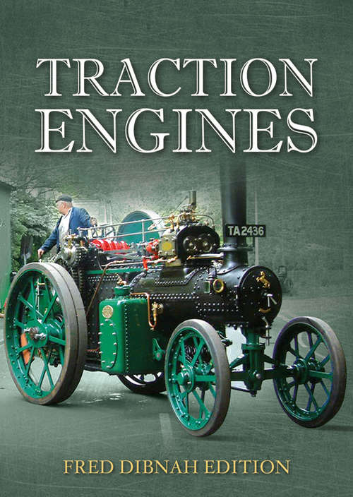 Book cover of Traction Engines: Fred Dibnah Edition