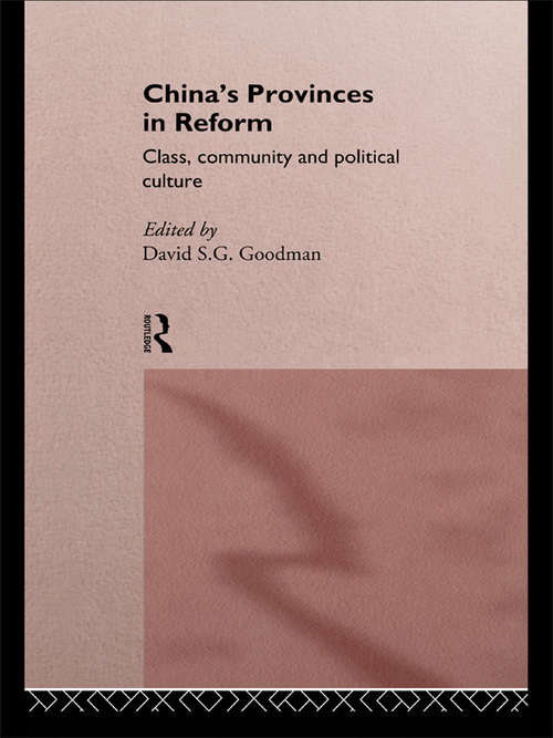 Book cover of China's Provinces in Reform: Class, Community and Political Culture