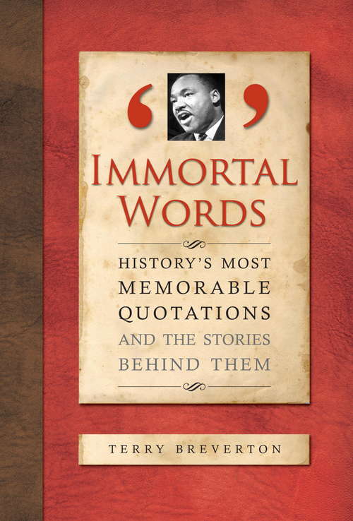 Book cover of Immortal Words: History's Most Memorable Quotations and the Stories Behind Them