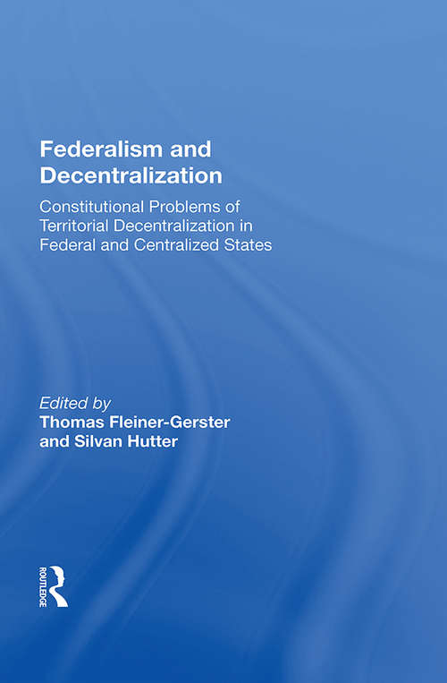 Book cover of Federalism And Decentralization: Constitutional Problems Of Territorial Decentralization In Federal And Centralized States