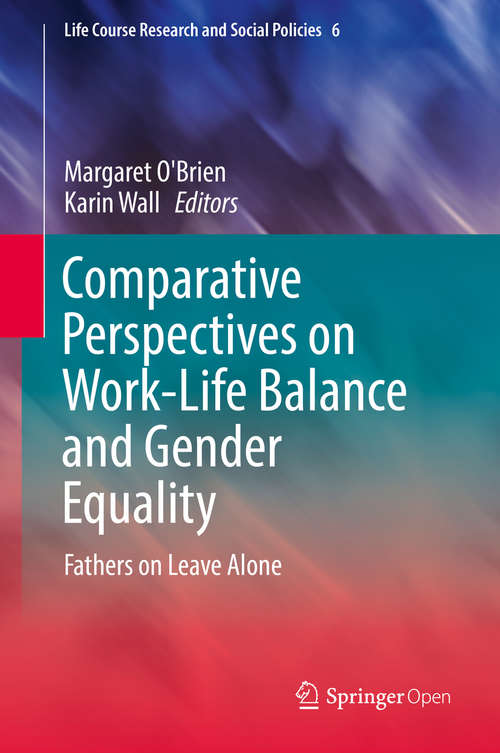 Book cover of Comparative Perspectives on Work-Life Balance and Gender Equality: Fathers on Leave Alone (Life Course Research and Social Policies #6)