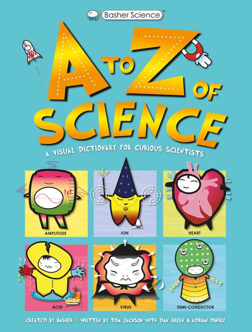 Book cover of Basher Science: A to Z of Science (Basher)