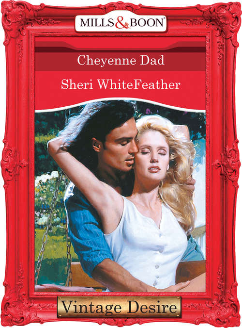 Book cover of Cheyenne Dad (ePub First edition) (Silhouette Desire Ser.: Bk. 1300)