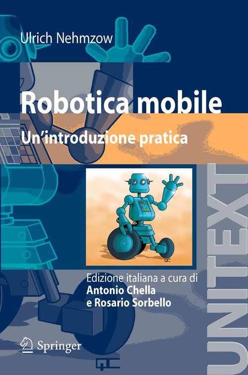 Book cover of Robotica mobile: Un'introduzione pratica (2008) (UNITEXT)