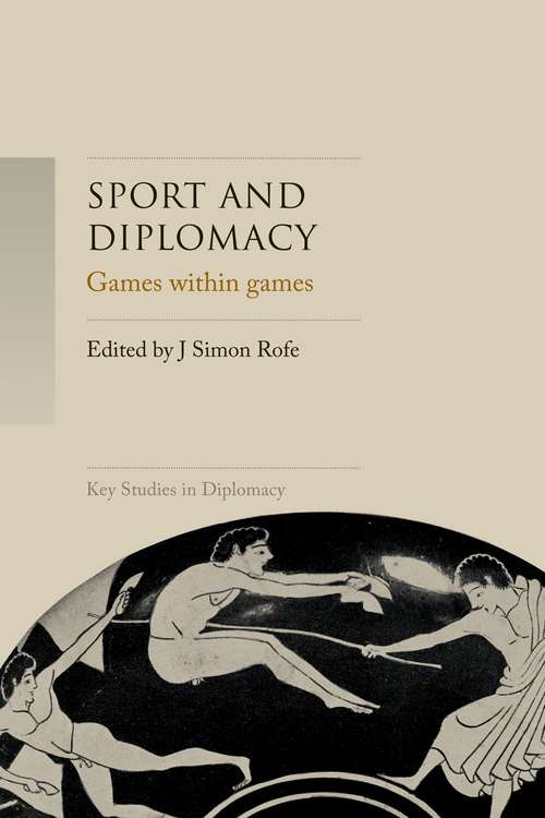 Book cover of Sport and diplomacy: Games within games (Key Studies in Diplomacy)
