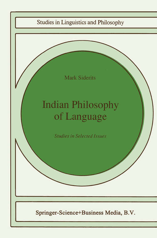 Book cover of Indian Philosophy of Language: Studies in Selected Issues (1991) (Studies in Linguistics and Philosophy #46)