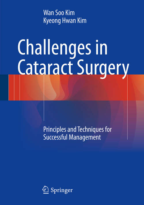 Book cover of Challenges in Cataract Surgery: Principles and Techniques for Successful Management (1st ed. 2016)