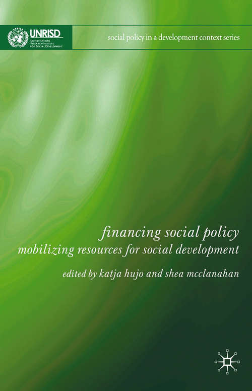 Book cover of Financing Social Policy: Mobilizing Resources for Social Development (2009) (Social Policy in a Development Context)