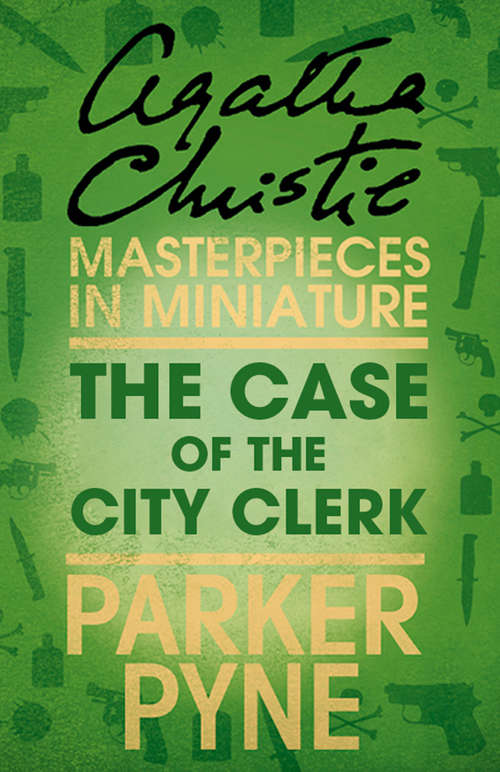 Book cover of The Case of the City Clerk: An Agatha Christie Short Story (ePub edition) (Parker Pyne Mysteries Ser.)