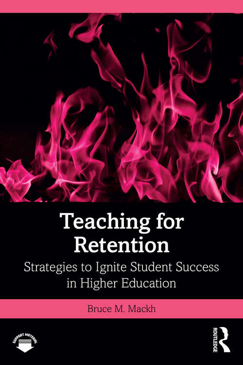 Book cover of Teaching for Retention: Strategies to Ignite Student Success in Higher Education