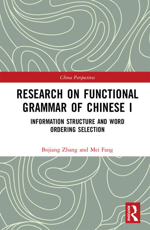 Book cover of Research on Functional Grammar of Chinese I: Information Structure and Word Ordering Selection (Chinese Linguistics)