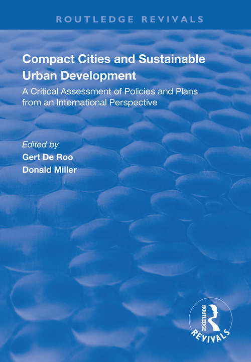 Book cover of Compact Cities and Sustainable Urban Development: A Critical Assessment of Policies and Plans from an International Perspective