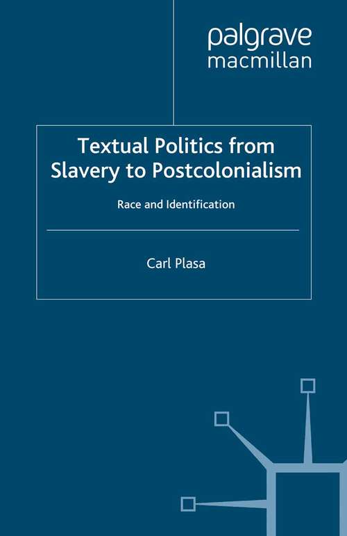 Book cover of Textual Politics from Slavery to Postcolonialism: Race and Identification (2000)