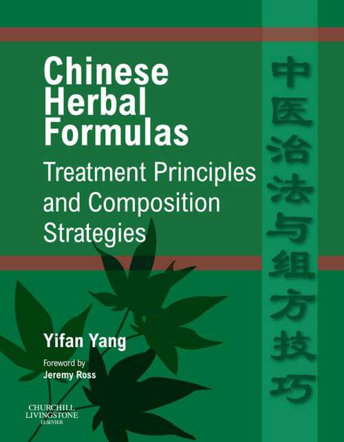 Book cover of Chinese Herbal Formulas: Treatment Principles And Composition Strategies